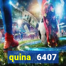 quina 6407 resultado de hoje